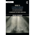 What Is Lighting Design?: A Genealogy of People and Ideas - Paperback