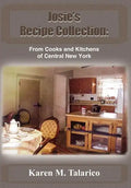 Josie's Recipe Collection: From Cooks and Kitchens of Central New York - Hardcover