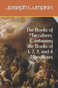 The Books of Maccabees: Containing the Books of 1, 2, 3, and 4 Maccabees - Paperback