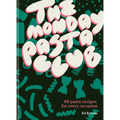 The Monday Pasta Club: 60 Pasta Recipes for Every Occasion - Hardcover