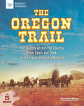 The Oregon Trail: The Journey Across the Country from Lewis and Clark to the Transcontinental Railroad with 25 Projects - Paperback