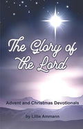 The Glory of the Lord: Advent and Christmas Devotionals - Paperback