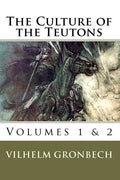 The Culture of the Teutons: Volumes 1 and 2 - Paperback