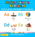 My First Malagasy Alphabets Picture Book with English Translations: Bilingual Early Learning & Easy Teaching Malagasy Books for Kids - Hardcover