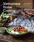 Vietnamese Home Cooking: [A Cookbook] - Hardcover