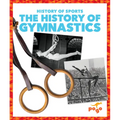 The History of Gymnastics - Library Binding