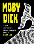 Moby Dick: A Play Adapted from Herman Melville's Novel - Paperback
