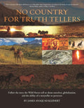 No Country For Truth Tellers: Follow the story the Wild Horses tell us about ourselves, globalization, and the ability of a storyteller to persevere - Paperback