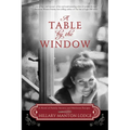 A Table by the Window: A Novel of Family Secrets and Heirloom Recipes - Paperback