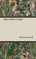 Mars And Its Canals - Hardcover