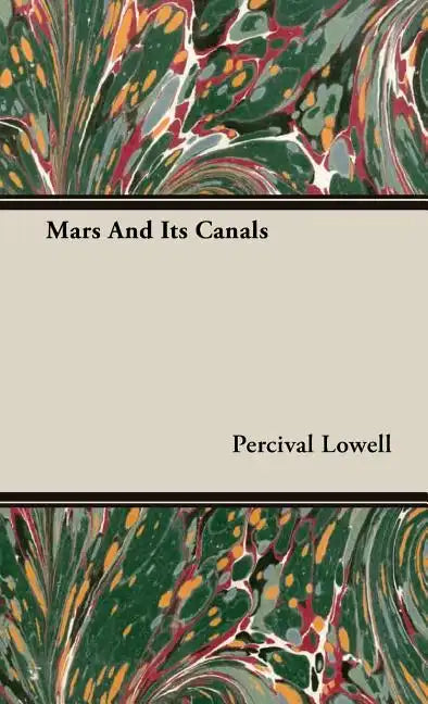 Mars And Its Canals - Hardcover