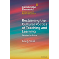 Reclaiming the Cultural Politics of Teaching and Learning - Paperback