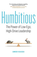 Humbitious: The Power of Low-Ego, High-Drive Leadership - Paperback