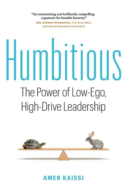 Humbitious: The Power of Low-Ego, High-Drive Leadership - Paperback
