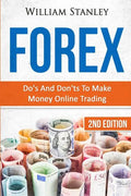 Forex: Do's And Don'ts To Make Money Online Trading - Paperback