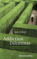 Addiction Dilemmas: Family Experiences from Literature and Research and Their Lessons for Practice - Hardcover