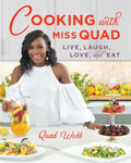 Cooking with Miss Quad: Live, Laugh, Love and Eat - Hardcover