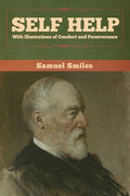 Self Help with Illustrations of Conduct and Perseverance - Paperback