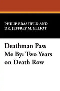 Deathman Pass Me by: Two Years on Death Row - Paperback