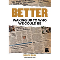 Better: Waking Up to Who We Could Be - Paperback