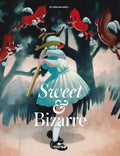 Sweet & Bizarre - Hardcover