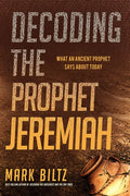 Decoding the Prophet Jeremiah: What an Ancient Prophet Says about Today - Paperback