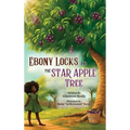 Ebony Locks and the Star Apple Tree - Hardcover