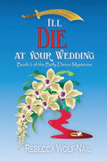 I'll Die at Your Wedding: A Belly Dance Mystery - Paperback