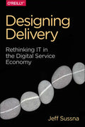 Designing Delivery: Rethinking It in the Digital Service Economy - Paperback