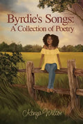 Byrdie's Songs: A Collection of Poetry - Paperback
