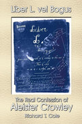 Liber L. vel Bogus - The Real Confession of Aleister Crowley - Paperback