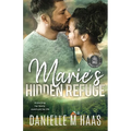 Marie's Hidden Refuge: A Single Mother/Protector Romance - Paperback