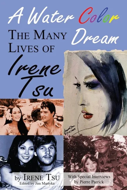 A Water Color Dream: The Many Lives of Irene Tsu - Paperback