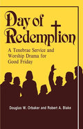 Day of Redemption: A Tenebrae Service and Worship Drama for Good Friday - Paperback