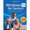 Windows 11 for Seniors: COLOR EDITION: The Ultimate Frustration-Free Visual Guide to Mastering Your New PC, from Initial Setup and Internet Basics to - Paperback