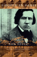Chopin in Paris: The Life and Times of the Romantic Composer - Paperback
