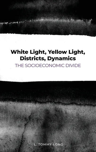 White Light, Yellow Light, Districts, Dynamics: The Socioeconomic Divide - Hardcover