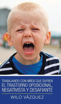 Trabajando Con Niños Que Sufren El Trastorno Oposicional, Negativista Y Desafiante - Hardcover