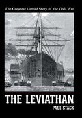 The Leviathan: The Greatest Untold Story of the Civil War - Hardcover