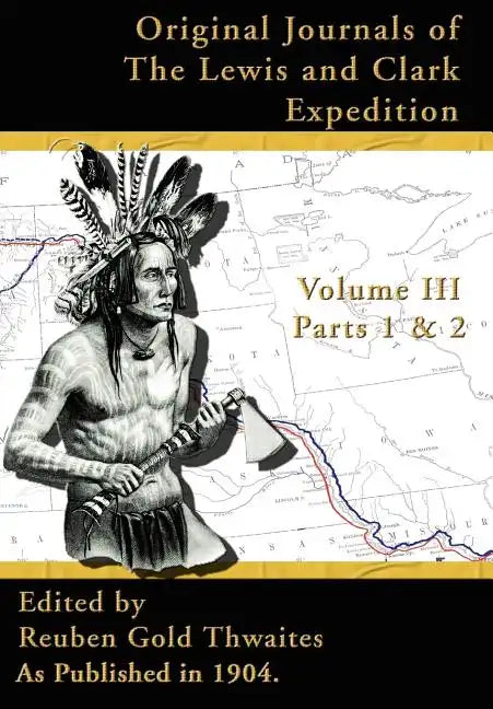 Original Journals of the Lewis and Clark Expedition: 1804-1806, Part 1 & 2 - Hardcover