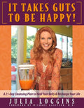 It Takes Guts To Be Happy: A 21 Day Cleansing Plan To Heal Your Belly & Recharge Your Life - Paperback