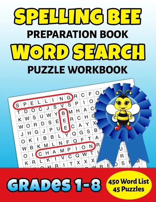 Spelling Bee Preparation Book Word Search Puzzle Workbook Grades 1-8: 450 Word School Spelling Bee Study List Teacher Student Class Homeschool - Paperback