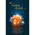If..., Then..., Else...;: The Ultimate Reference Guide for Anyone Who Works In or With Information Systems Professionals - Paperback