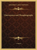 Clairvoyance and Thoughtography - Hardcover