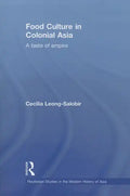 Food Culture in Colonial Asia: A Taste of Empire - Paperback