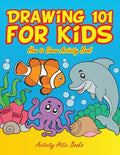 Drawing 101 for Kids: How to Draw Activity Book - Paperback