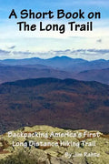 A Short Book on the Long Trail: Backpacking America's First Long Distance Hiking Trail - Paperback