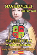 Machiavelli and Fairy Tales/ Maquiavelo y cuentos de hadas, Side by Side English-Spanish Book - Paperback