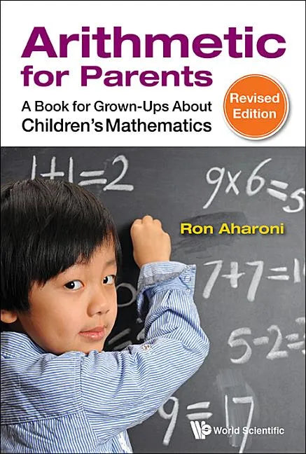 Arithmetic for Parents: A Book for Grown-Ups about Children's Mathematics (Revised Edition) - Hardcover