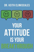 Your Attitude Is Your Breakthrough - Paperback